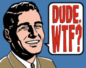 dude_wtf