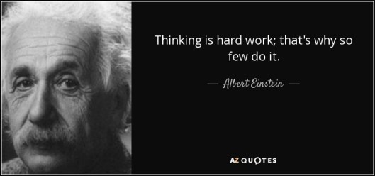 quote-thinking-is-hard-work-that-s-why-so-few-do-it-albert-einstein-79-80-43.jpg